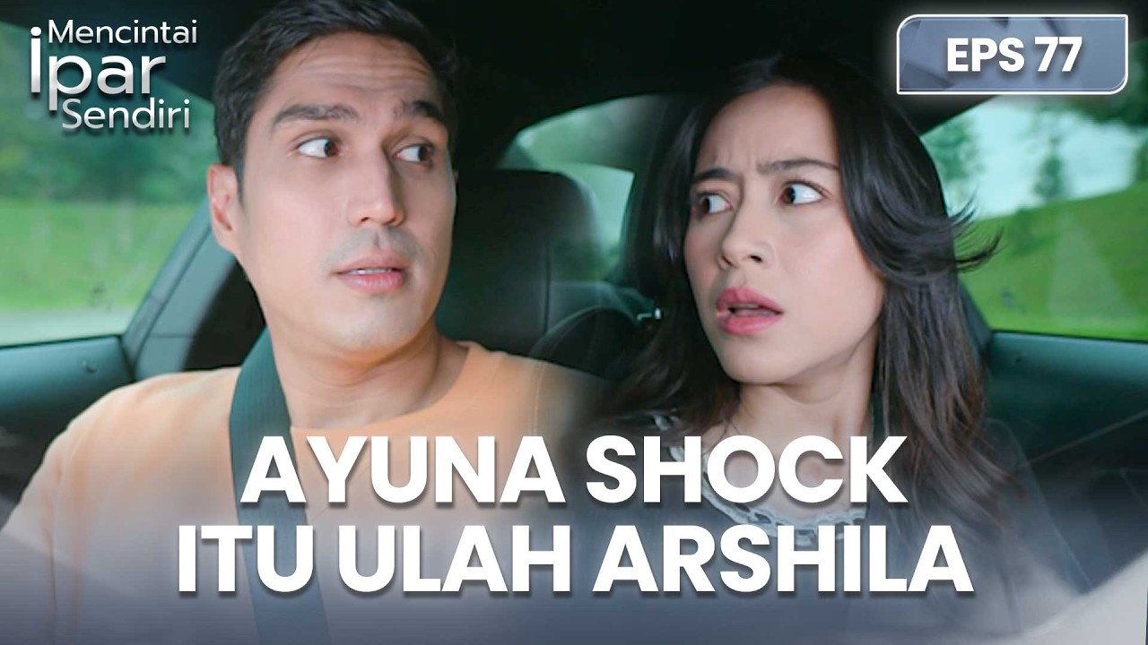 Ayuna Shock Ternyata Itu Ulah Dari Arshila | MENCINTAI IPAR SENDIRI | EPS. 77 (4/4)