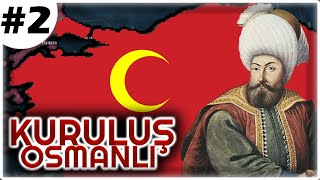 BÜYÜYEN OSMANLI! OSMANLI KURULUŞ  - AGE OF HISTORY 2 [02]