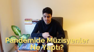 PANDEMİDE MÜZİSYENLER NELER YAPTI? | BEN NELER YAPTIM? Resimi