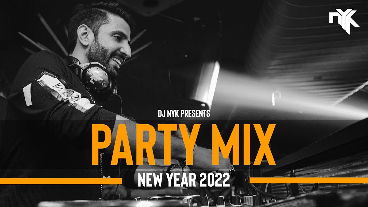 DJ NYK – New Year 2022 Party Mix | Yearmix | Non Stop Bollywood, Punjabi, English Remix Songs