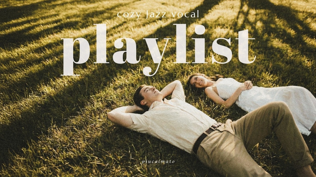 playlist | 당신과 함께 하는 이 곳이 영화 속 한 장면처럼 | cozy vocal jazz piucalmato