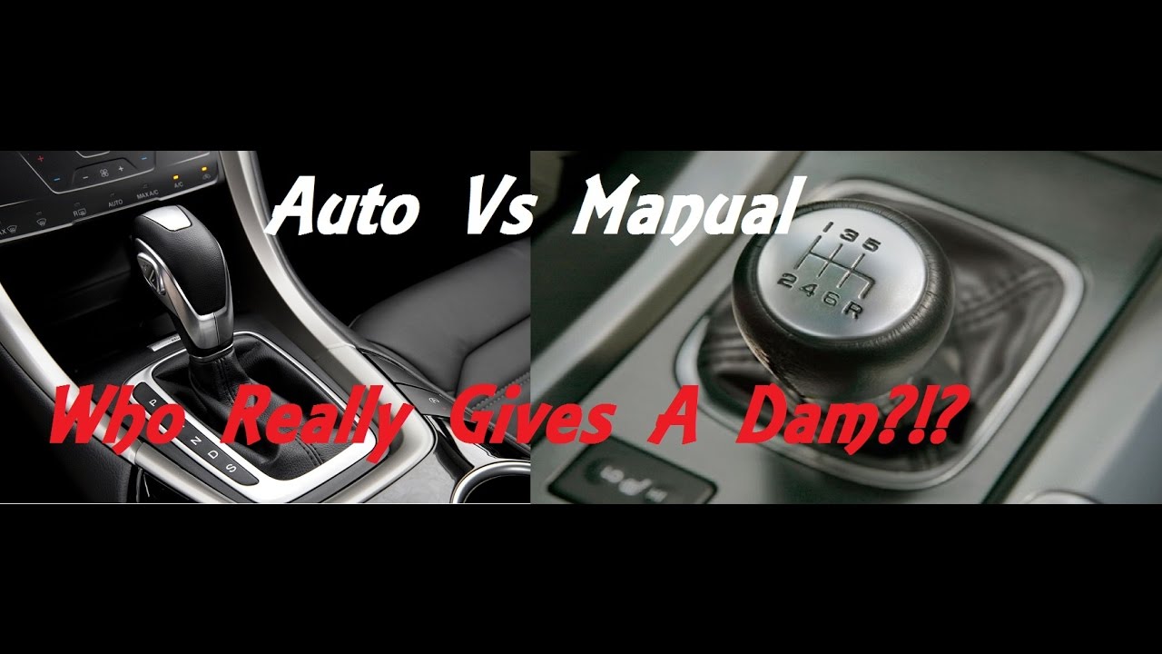 Automatic Vs Manual Transmission Who Gives A Youtube