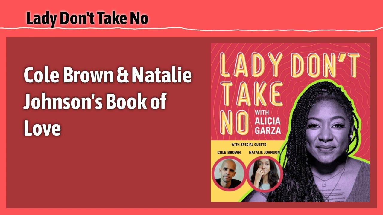 Cole Brown & Natalie Johnson's Book of Love | Lady Don't Take No