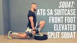 Front Foot Elevated ATG Single Arm Suitcase Split Squat