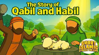 The Story Of Qabil and Habil | English Islam Stories For Kids