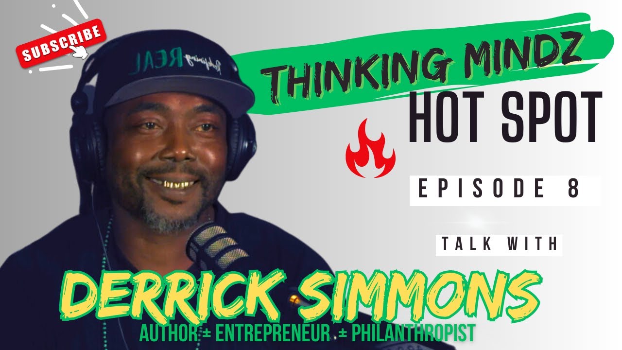 Deric Simons Rapper Thinking Mindz Hot Spot Ep8 - Derrick Simmons (Talks The Business of ...