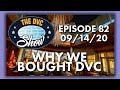 Why Did We Buy DVC? | The DVC Show | 09/14/20