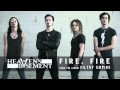 Heaven's Basement - Fire, Fire (Audio)