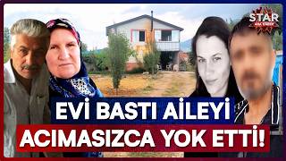 Uzaklaştırma Kararı Olan Cani Koca Konuşacağız Diyerek Girdiği Evde Aile Katliamı Yaptı