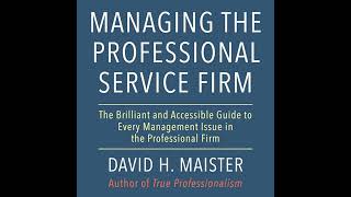 Managing the Professional Service Firm by David H. Maister | Full Audiobook