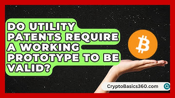 Do Utility Patents Require a Working Prototype to Be Valid? | Trademark and Patent Law Experts News