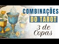 Combinações do Tarot: Arcanos Maiores com Três de Copas | Carta a Carta