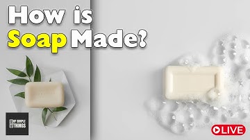 Hoe wordt zeep gemaakt? | De geschiedenis van het zeepmaken