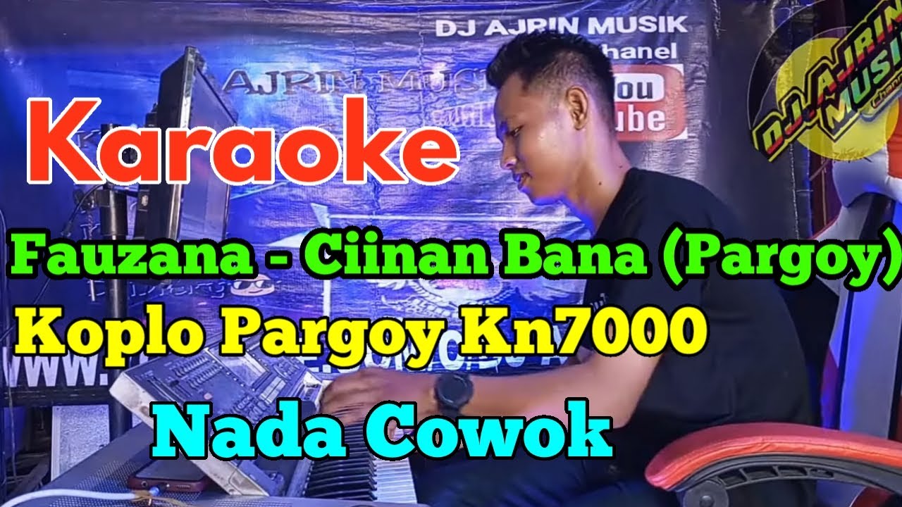 Fauzana - Ciinan Bana Koplo Pargoy [Karaoke] Kn7000 - Nada Pria | Ajrin Musik