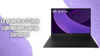 LG gram Pro 17 Review | Ultra 9 285H + RTX 5050 Lightweight Laptop Beast!