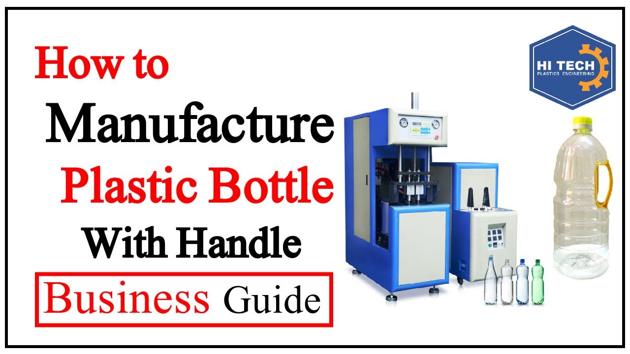 Blow Molding Machine How to Manufacture Plastic Bottle with Handle HiTech Plastic Engineering