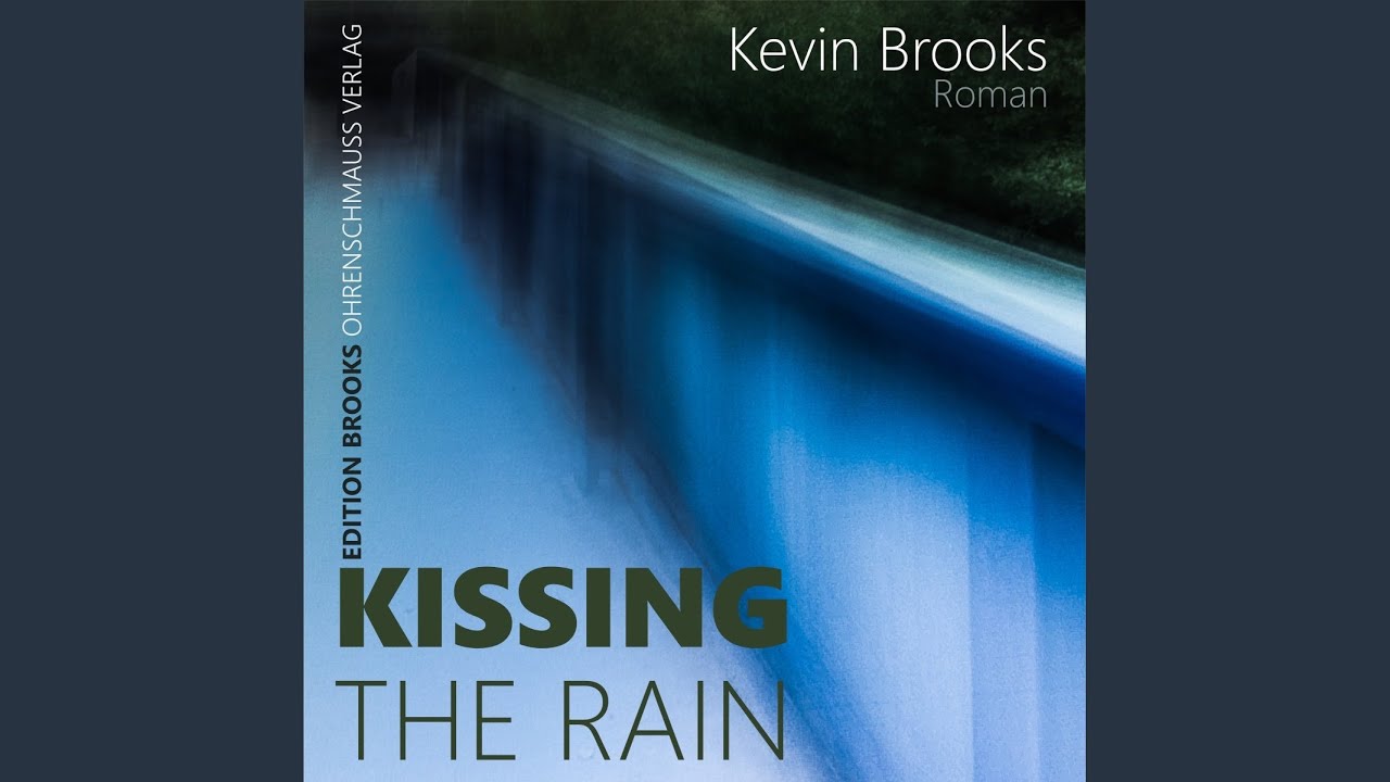 18.4 Eine Wand von Tränen - Kissing the rain