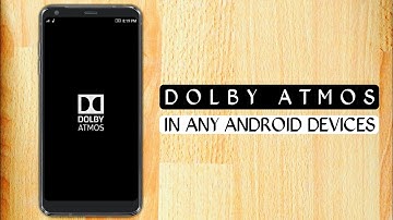 How To Install Latest Dolby Atmos On Any Android Phone? Dolby Atmos For Lollipop+ [Root]