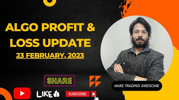 Algo PnL Upadte - 23 February, 2023 || Algo Trading ki Performance Report