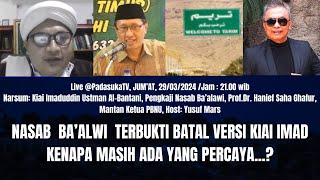 🔴Live: Nasab Ba’alwi Terbukti Batal versi Kiai Imad, Kenapa Masih Ada yang Percaya..???