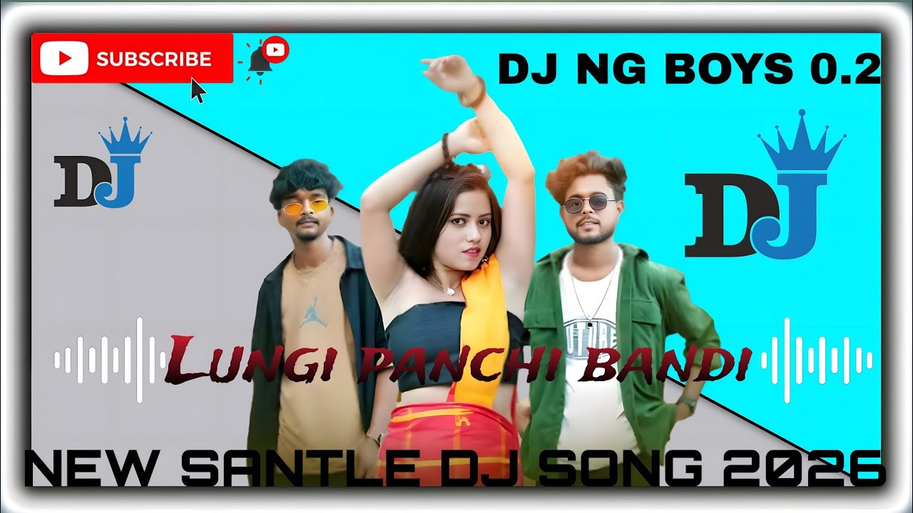 🎧NWE SANTLE DJ SONG 💥LUNGI PANCHI BANDI 🥰DJ SONG 2026 🥰 DJ NG BOYS 0.2