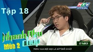 NHANH NHƯ CHỚP | Một lần nữa, Quang Đại làm rạng danh 'gia tộc' | NNC #18 MÙA 2 FULL | 27/7/2019