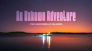 An Unkown Adventure - The Montebello Islands
