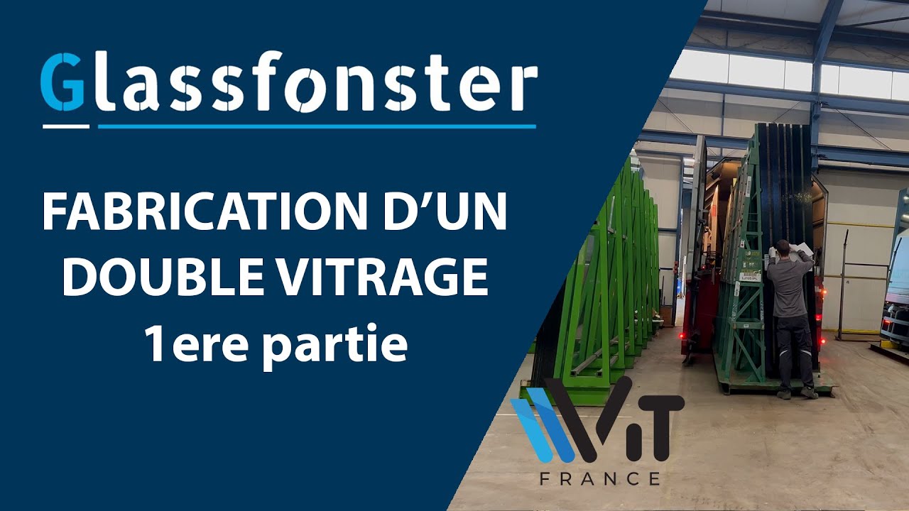 1e Partie / Glassfonster : Fabrication d'un double vitrage