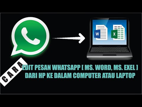 Cara Edit Pesan WhatsApp File Ms Word, Ms Exel Dari HP Ke Dalam PC/Laptop
