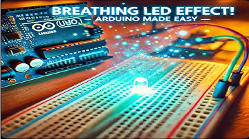 Arduino Tutorial: Create a Stunning Breathing LED Effect!