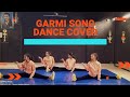 Garmi song dance cover  rk art  fitness studio  nora fatehi  shraddha kapoor  varun dhawan