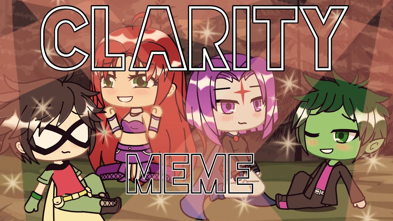 Clarity  Meme • Teen Titans • BBRae/RobStar