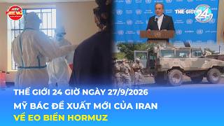 WORLD 24H SEPTEMBER 27, 2026 | US REJECTS IRAN'S NEW PROPOSAL REGARDING THE STRAIT OF HORMUZ