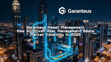 Garanteus Asset Management: How AI-Driven Risk Management Beats Market Volatility in 2025