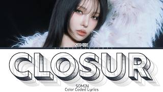SOMIN 'Closure' Lyrics (전소민 Closure 가사) [Color Coded Han_Rom_Eng] | BluesideByHope
