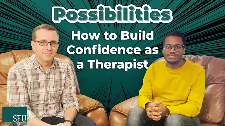 How to Build Confidence as a Therapist | Possibili...