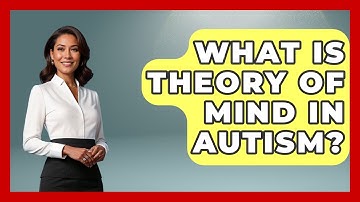 What Is Theory Of Mind In Autism? - Answers About Autism