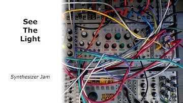 See The Light - Jam with Modular Synth, Moog Grandmother and Novation Peak