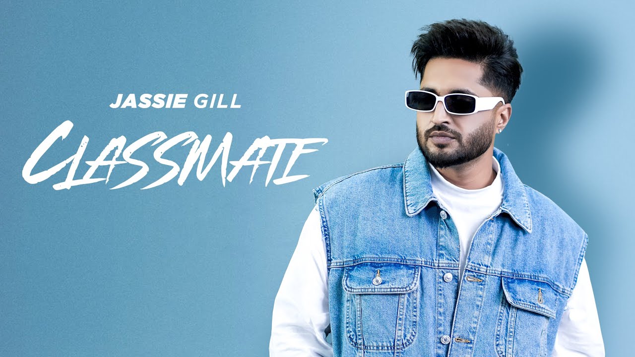 Classmate (HD Video) | Jassie Gill | Kaur B | Bunty Bains | Desi Crew | Latest Punjabi Songs 2024