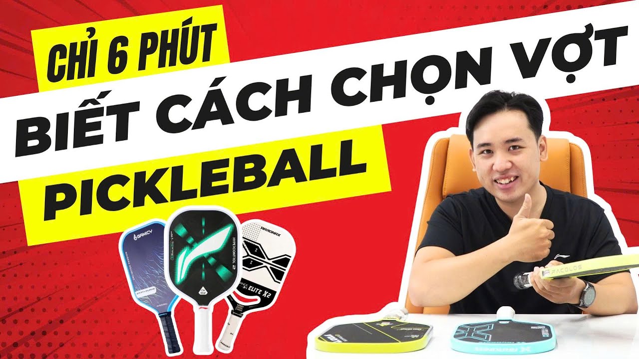 Chỉ Với 6 Phút - Biết Ngay Cách Chọn Vợt Pickleball Phù Hợp Nhất Cho Người Mới Bắt Đầu !!!