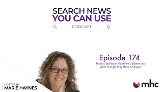 Recent Significant Algorithm Updates and What Google May Have Changed - Ep. 174