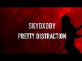 SkyDxddy Pretty Distraction Official Lyric Video mp3