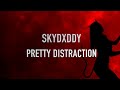 Skydxddy  pretty distraction official lyric