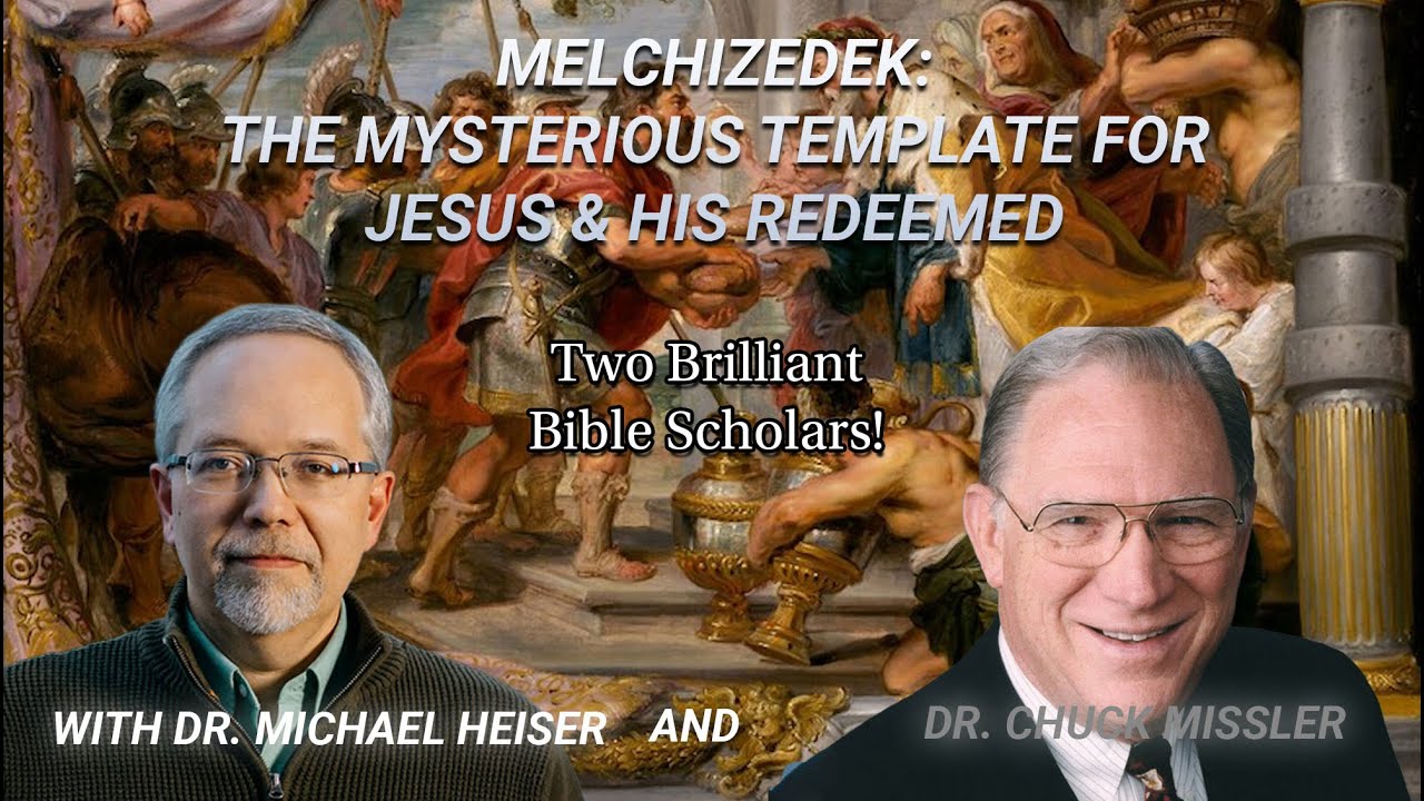 Тайна Мелхиседека в изложении д-ра Майкла Хайзера и д-ра Чака Мисслера (глубокое изучение Библии)