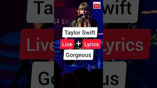 Taylor Swift Gorgeous live performance lyrics #shorts #gorgeous #liveperformance #whatsappstatus