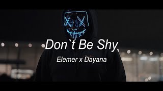 Elemer x @dayana-official  - Don`t Be Shy| Cover Remix 🔥