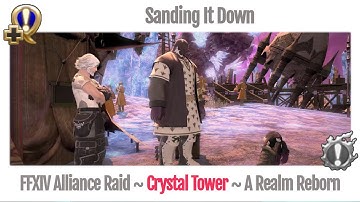FFXIV Sanding It Down (Crystal Tower Raid) - A Realm Reborn
