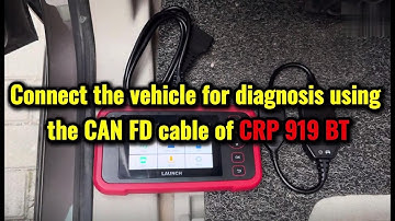 How to Use Launch X431 CRP919BT and CAN FD Cable for GM?- launchx431.fr