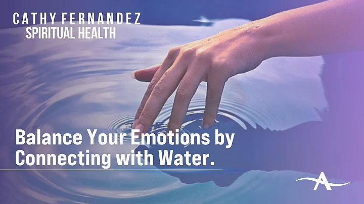 Balance Your Emotions by Connecting with Water | C...