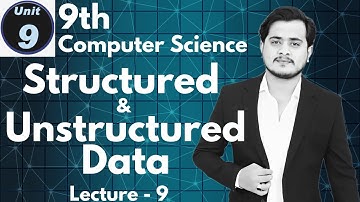 Structured and Unstructured Data Types | 9th Computer - Ch 9 - Lec 9